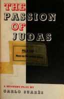 The passion of Judas; a mystery play.