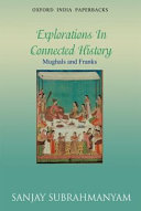 Mughals and Franks  : explorations in connected history /