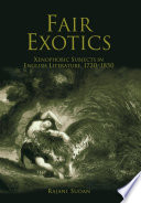 Fair exotics : xenophobic subjects in English literature, 1720-1853 /