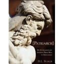 Patriarch : my extraordinary journey from man to gentleman : a memoir in essays /