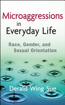 Microaggressions in everyday life : race, gender, and sexual orientation /
