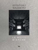 Hiroshi Sugimoto : le notti bianche /