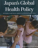 Japan's global health policy : developing a comprehensive approach in a period of economic stress /