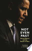 Not even past Barack Obama and the burden of race /