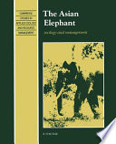 The Asian elephant : ecology and management /