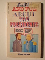 Facts and fun about the presidents /