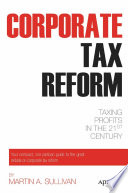 Corporate Tax reform taxing profits in the 21st century /