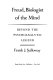 Freud, biologist of the mind : beyond the psychoanalytic legend /