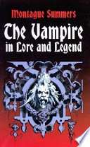 The vampire in lore and legend /