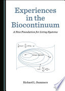 Experiences in the Biocontinuum : a New Foundation for Living Systems /