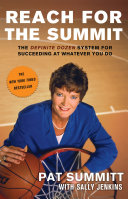 Reach for the summit : the definite dozen system for succeeding at whatever you do /