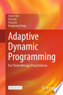 Adaptive dynamic programming : for chemotherapy drug delivery /