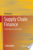 Supply chain finance : credit empowers the future /