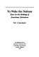 To wake the nations : race in the making of American literature /