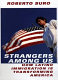 Strangers among us : how Latino immigration is transforming America /