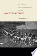 Monsters by trade : slave traffickers in modern Spanish culture /