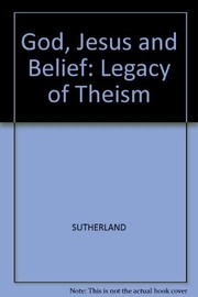 God, Jesus, and belief : the legacy of theism /