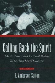 Calling back the spirit : music, dance, and cultural politics in lowland South Sulawesi /