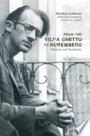 From the Vilna Ghetto to Nuremberg : memoir and testimony /