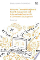 Enterprise Content Management, Records Management and Information Culture Amidst E-Government Development.