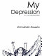 My depression : a picture book /