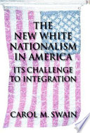 The new white nationalism in America : its challenge to integration /