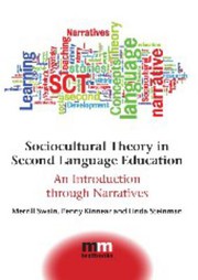 Sociocultural theory in second language education : an introduction through narratives /