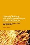 Learning, teaching, and education research in the 21st century : an evolutionary analysis of the role of teachers /