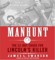 Manhunt [the twelve day chase for Lincoln's killer] /