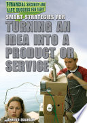 Smart strategies for turning an idea into a product or service /