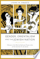 Gender, orientalism and the Jewish nation at the German fin de siècle : women in the art of Ephraim Moses Lilien/