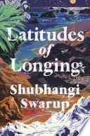Latitudes of longing : a novel /