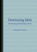Destroying idols : revisioning the meaning of 'God' /