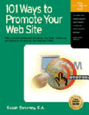 101 ways to promote your web site : filled with proven Internet marketing tips, tools, techniques, and resources to increase your web site traffic /