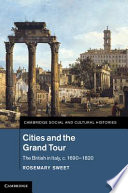 Cities and the grand tour : the British in Italy, c.1690-1820 /