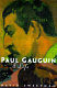 Paul Gauguin : a life /