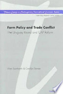 Farm policy and trade conflict : the Uruguay Round and CAP reform /
