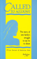 Called to account : the story of one family's struggle to say no to abuse /