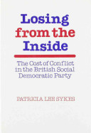 Losing from the inside : the cost of conflict in the British Social Democratic Party /