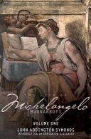 The life of Michelangelo Buonarroti : based on studies in the archives of the Buonarroti family at Florence /
