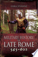 Military history of late Rome 565-602 /