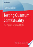 Testing quantum contextuality : the problem of compatibility /