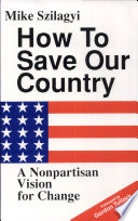 How to save our country : a nonpartisan vision for change /