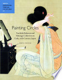 Painting circles : Tsuchida Bakusen and Nihonga collectives in early twentieth century Japan /