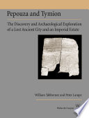 Pepouza and Tymion : the discovery and archaeological exploration of a lost ancient city and an imperial estate /