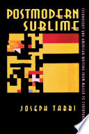 Postmodern sublime : technology and American writing from Mailer to Cyberpunk /