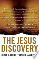 The Jesus discovery : the new archaeological find that reveals the birth of Christianity /