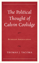 The political thought of Calvin Coolidge : Burkean Americanist /