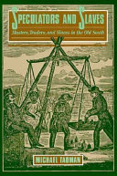 Speculators and slaves : masters, traders, and slaves in the Old South /