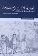 Family and friends in eighteenth-century England : household, kinship, and patronage /